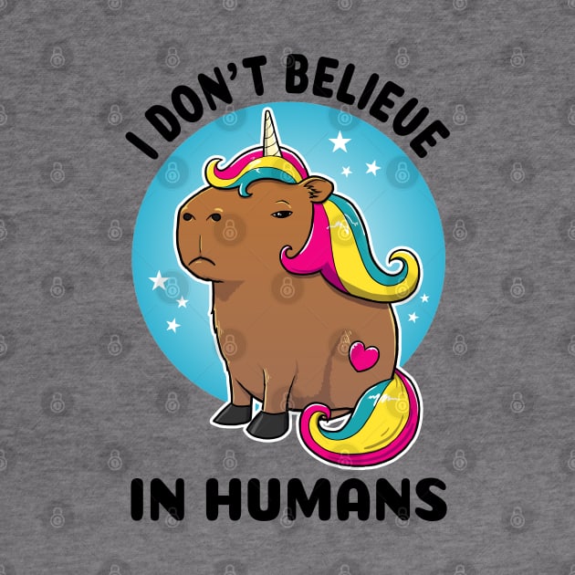 I don't believe in humans Capybara Unicorn by capydays